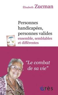 Personnes handicapées, personnes valides : ensemble, semblables et différentes