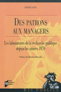 Des patrons aux managers : les laboratoires de la recherche publique depuis les années 1970