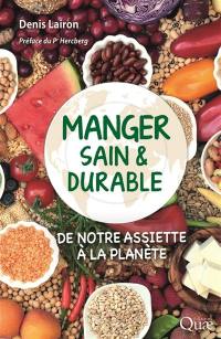 Manger sain & durable : de notre assiette à la planète