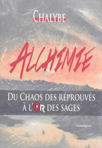 Trilogie : du chaos des réprouvés à l'or des sages