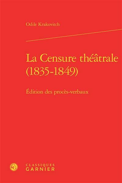 La censure théâtrale, 1835-1849 : édition des procès-verbaux