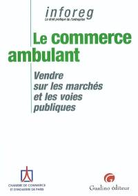 Le commerce ambulant : vendre sur les marchés et les voies publiques