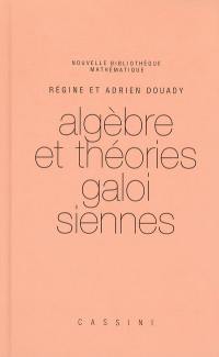 Algèbre et théories galoisiennes