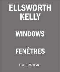 Ellsworth Kelly : fenêtres. Ellsworth Kelly : windows