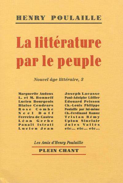 Nouvel âge littéraire. Vol. 3. La littérature par le peuple : de Marguerite Audoux à Joseph Voisin