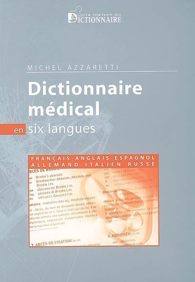 Dictionnaire médical en six langues : français, anglais, allemand, espagnol, italien, russe