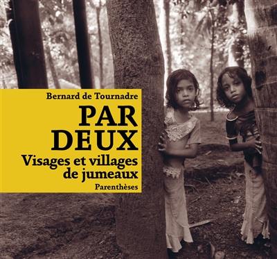 Par deux : visages et villages de jumeaux