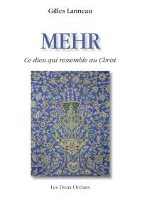 Mehr, ce dieu qui ressemblait au Christ