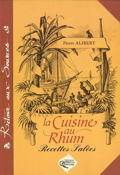 La cuisine au rhum, recettes salées