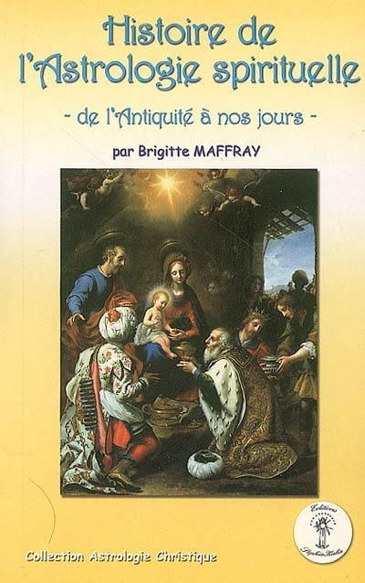 Histoire de l'astrologie spirituelle : de l'Antiquité à nos jours