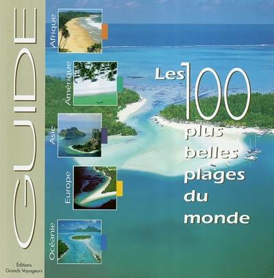 Le guide des 100 plus belles plages du monde