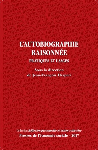 L'autobiographie raisonnée : pratiques et usages