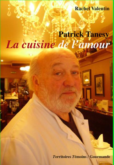 Patrick Tanesy. La cuisine de l'amour