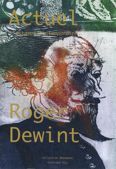 Actuel de l'estampe contemporaine. Roger Dewint