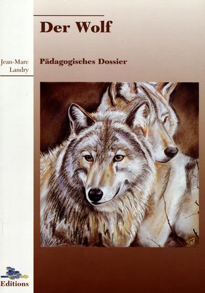 Der Wolf : pädagogisches Dossier