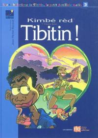 Les tribulations de Tibitin, le petit Antillais malin. Vol. 3. Kimbé rèd Tibitin !