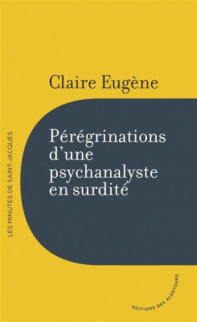 Pérégrinations d'une psychanalyste en surdité