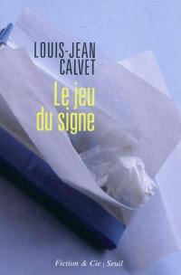 Le jeu du signe : essai