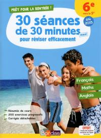 Prêt pour la rentrée ! : 30 séances de 30 minutes maxi pour réviser efficacement : 6e vers la 5e, été 2015