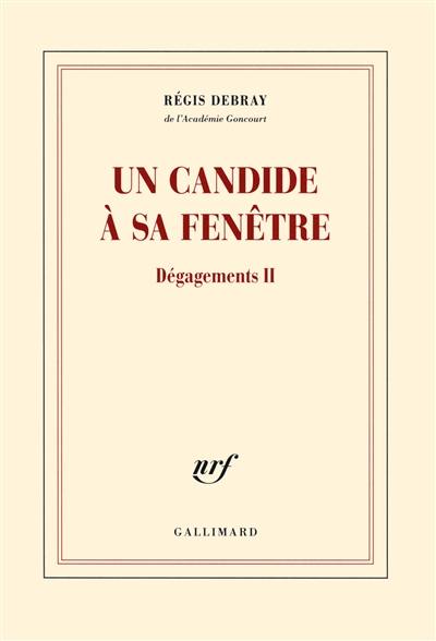 Dégagements. Vol. 2. Un candide à sa fenêtre