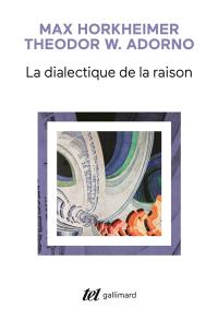 La Dialectique de la raison : fragments philosophiques