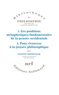 Les positions métaphysiques fondamentales de la pensée occidentale. Pour s'exercer à la pensée métaphysique