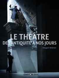 Le théâtre : de l'Antiquité à nos jours