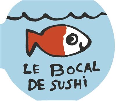 Le bocal de Sushi