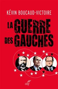 La guerre des gauches