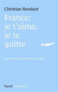 France, je t'aime, je te quitte : ce que les Français de l'étranger nous disent : document