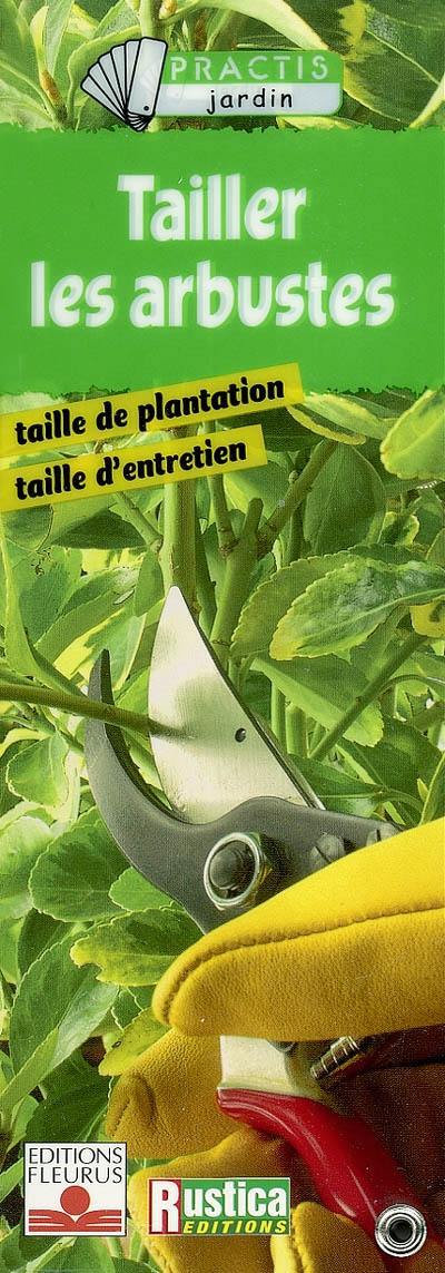 Tailler les arbustes : taille de plantation, taille d'entretien