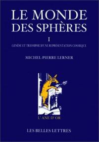 Le monde des sphères. Vol. 1