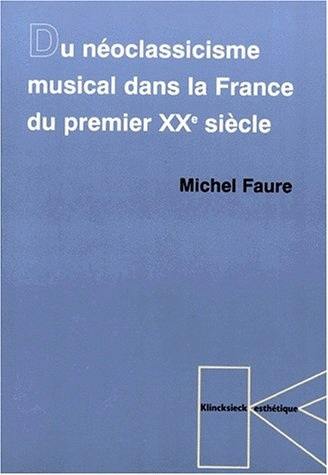 Du néoclassicisme musical dans la France du premier XXe siècle