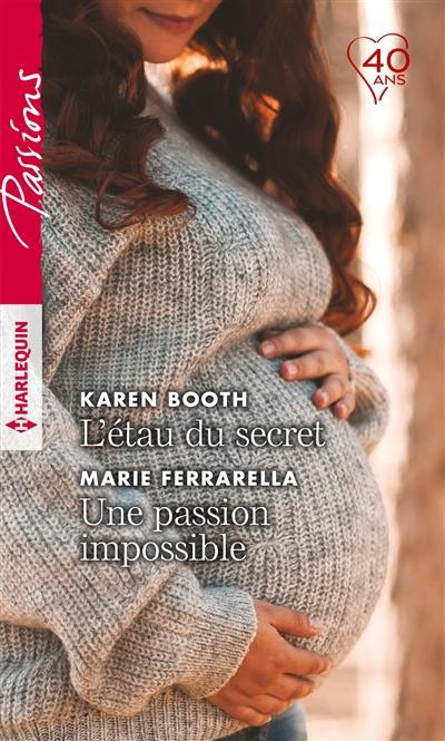 L'étau du secret. Une passion impossible