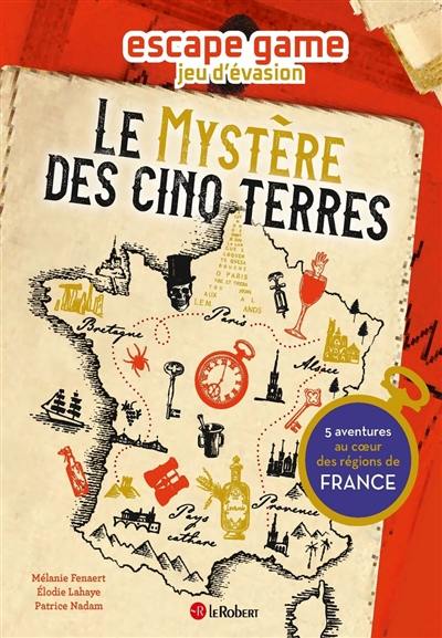 Le mystère des cinq terres : 5 aventures au coeur des régions de France