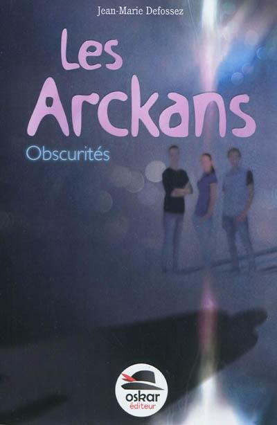 Les Arckans. Obscurités