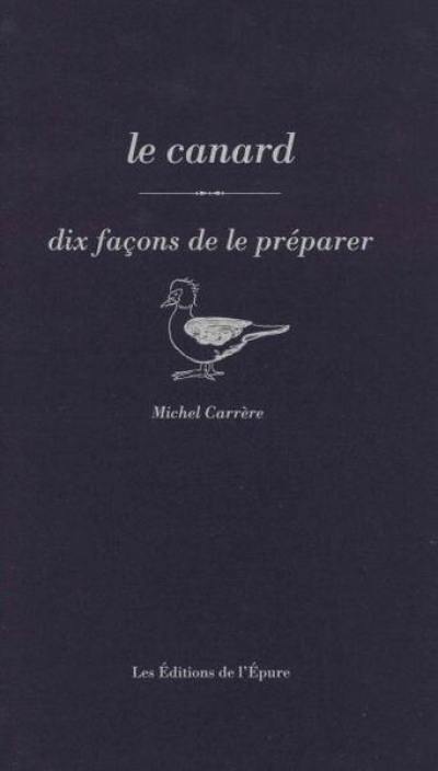 Le canard : dix façons de le préparer