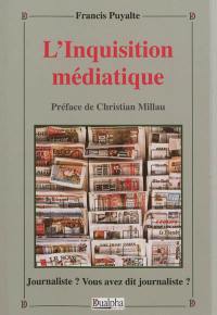 L'inquisition médiatique