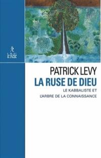 La ruse de Dieu : le kabbaliste et l'arbre de la connaissance