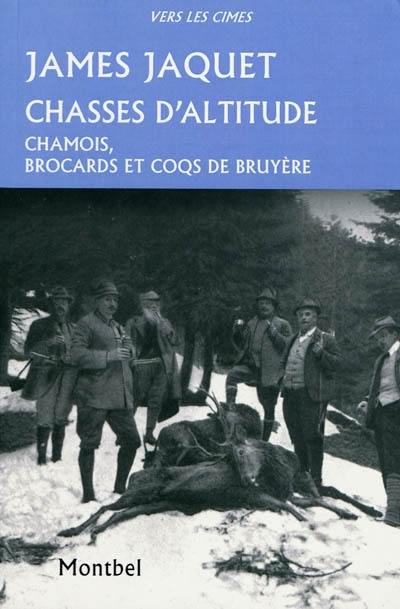 Chasses d'altitude : chamois, brocards et coqs de bruyère