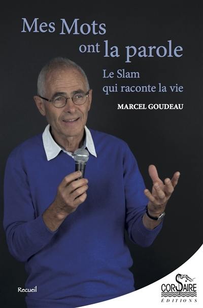 Mes mots ont la parole : le slam qui raconte la vie