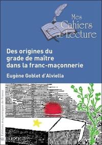 Des origines du grade de maître dans la franc-maçonnerie