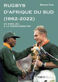 Rugbys d'Afrique du Sud (1862-2022) : du hors-jeu à la transformation