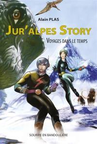 Jur'Alpes story : voyages dans le temps