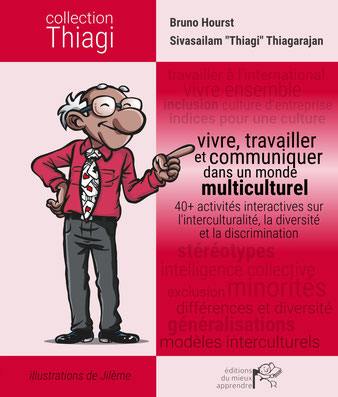 Vivre, travailler et communiquer dans un monde multiculturel : 40 + activités interactives sur l'interculturalité, la diversité et la discrimination