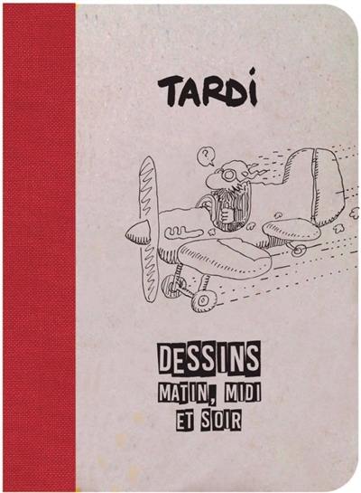 Tardi : dessins matin, midi et soir