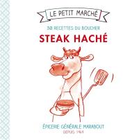 Steak haché : 30 recettes du boucher