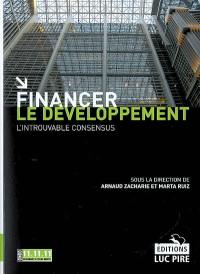 Financer le développement : l'introuvable consensus