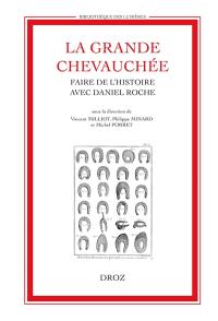 La grande chevauchée : faire de l'histoire avec Daniel Roche