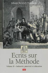 Ecrits sur la méthode. Vol. 2. Industrie, pauvreté et éducation